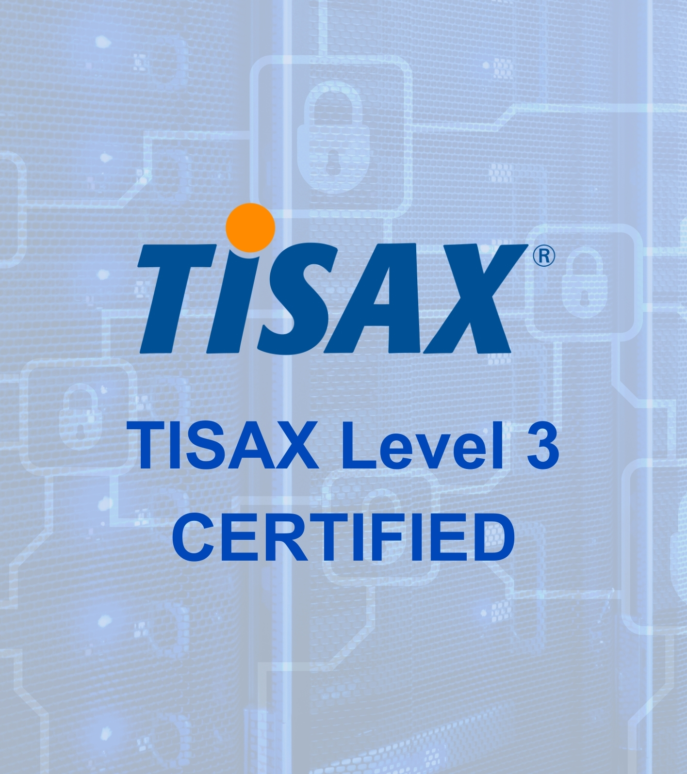 Blue image with text Tisax level 3 certified 